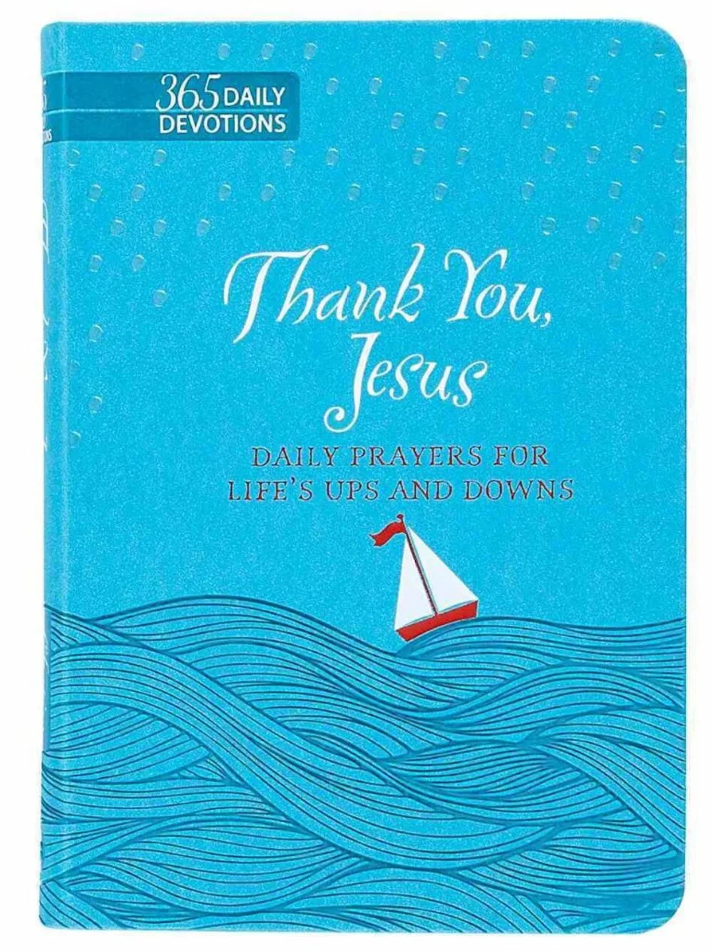 Thank You, Jesus: Daily Prayers for Life's Ups and Downs devotional book